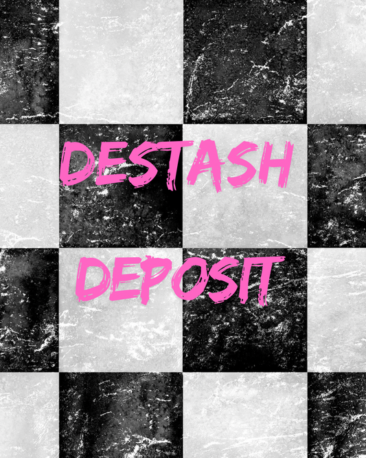 Destash Deposit